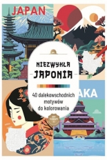 Niezwykła Japonia. 40 dalekowschodnich motywów do kolorowania