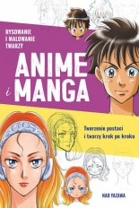 RYSOWANIE I MALOWANIE TWARZY. ANIME I MANGA. Tworzenie postaci i twarzy krok po kroku