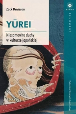 Yurei. Niesamowite duchy w kulturze japońskiej