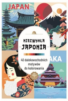 Niezwykła Japonia. 40 dalekowschodnich motywów do kolorowania