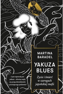 Yakuza blues. Życie i śmierć w szeregach japońskiej mafii