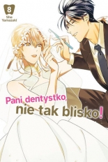 Pani dentystko, nie tak blisko!