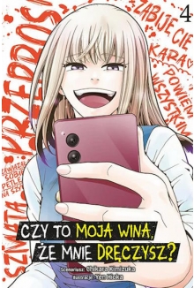 Czy to moja wina, że mnie dręczysz?