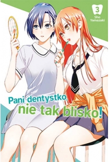 Pani dentystko, nie tak blisko! #3