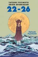Tatsuki Fujimoto - Zbiór opowiadań 22-26