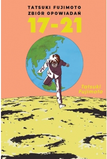 Tatsuki Fujimoto - Zbiór opowiadań 17-21